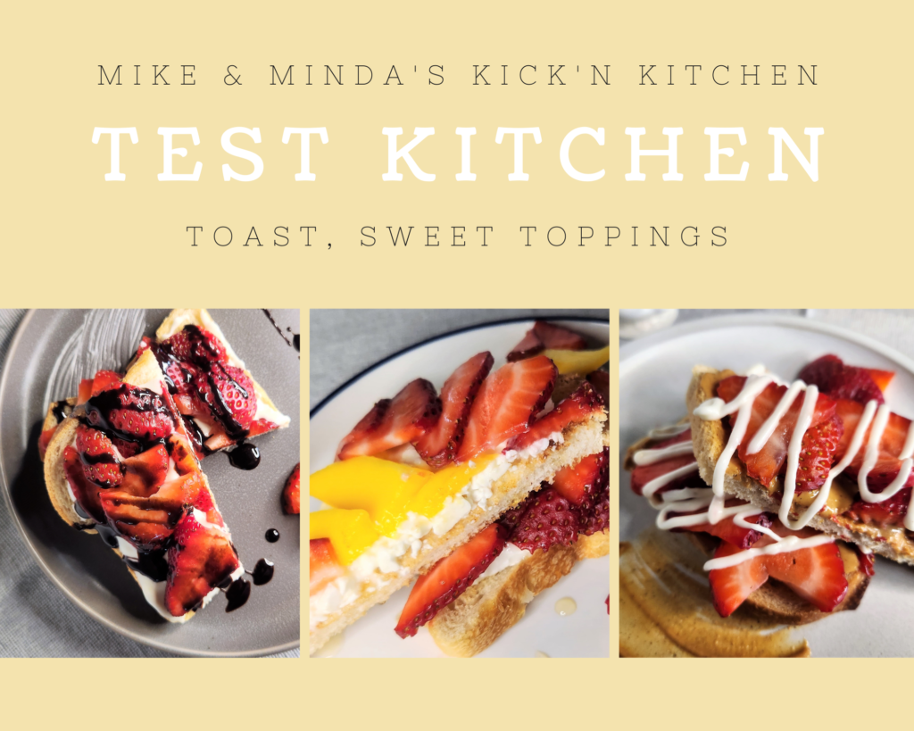 Test Kitchen - Toast, Sweet Toppings